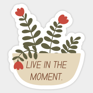 Live In The Moment | Mindset is Key Sticker